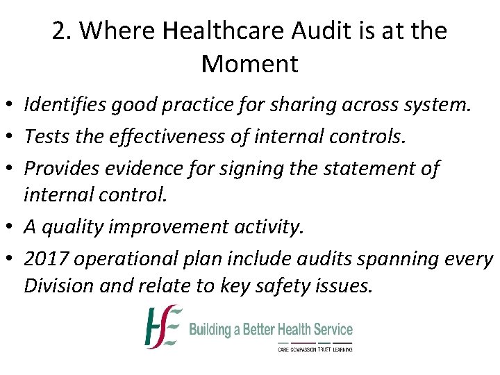 2. Where Healthcare Audit is at the Moment • Identifies good practice for sharing