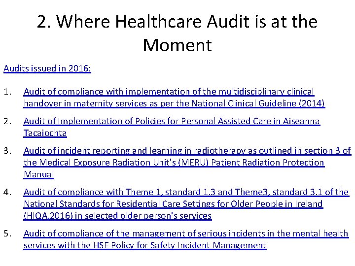 2. Where Healthcare Audit is at the Moment Audits issued in 2016: 1. Audit