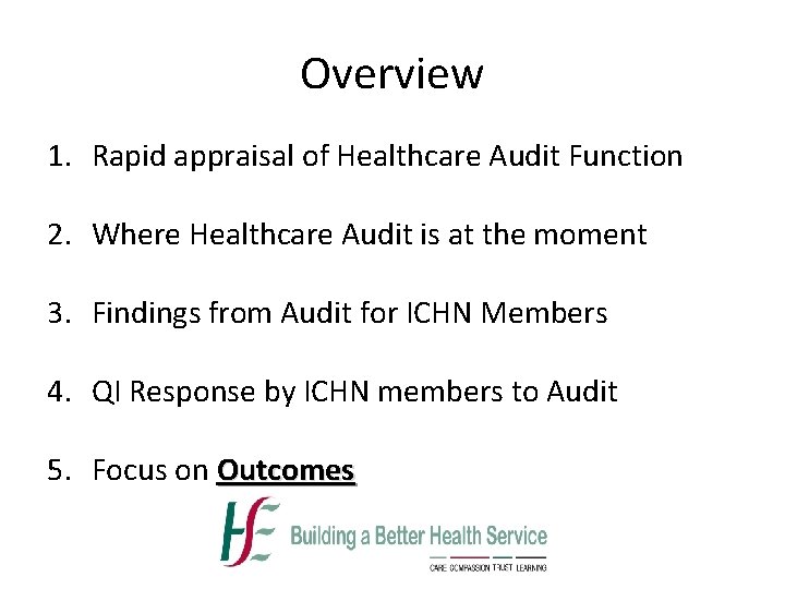 Overview 1. Rapid appraisal of Healthcare Audit Function 2. Where Healthcare Audit is at