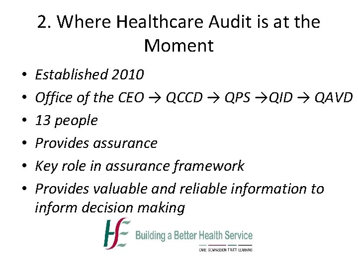 2. Where Healthcare Audit is at the Moment • • • Established 2010 Office