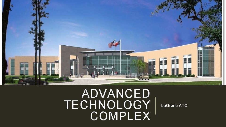 ADVANCED TECHNOLOGY COMPLEX La. Grone ATC 