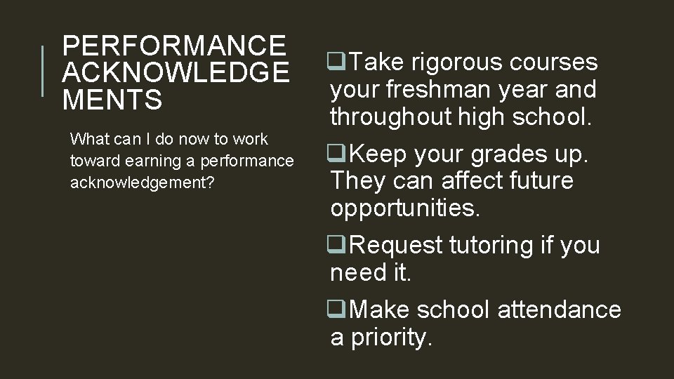 PERFORMANCE ACKNOWLEDGE MENTS What can I do now to work toward earning a performance