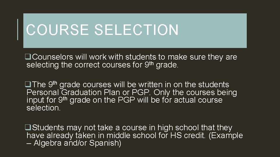 COURSE SELECTION q. Counselors will work with students to make sure they are selecting