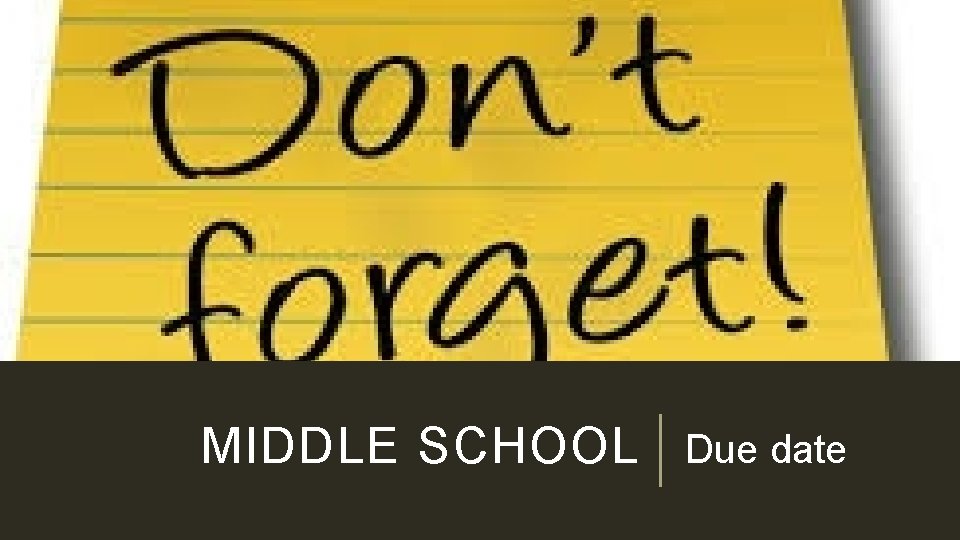 MIDDLE SCHOOL Due date 