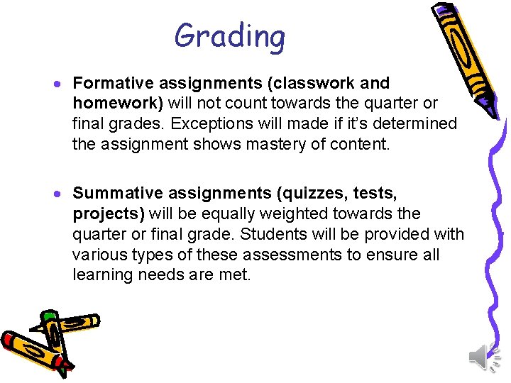 Grading · Formative assignments (classwork and homework) will not count towards the quarter or