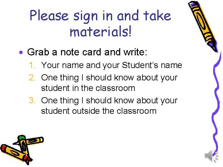Please sign in and take materials! · Grab a note card and write: 1.