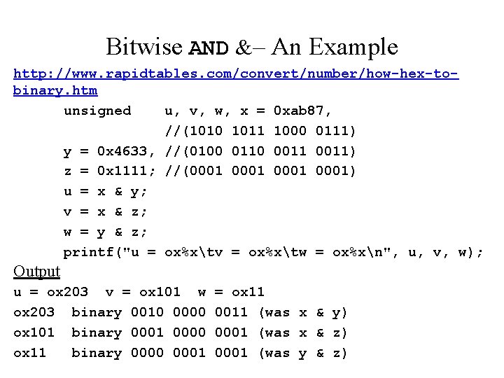 Bitwise AND &– An Example http: //www. rapidtables. com/convert/number/how-hex-tobinary. htm unsigned u, v, w,