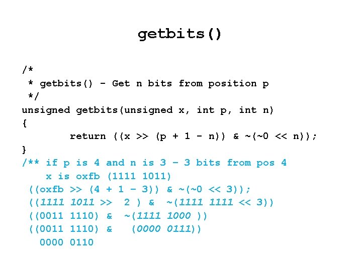 getbits() /* * getbits() - Get n bits from position p */ unsigned getbits(unsigned