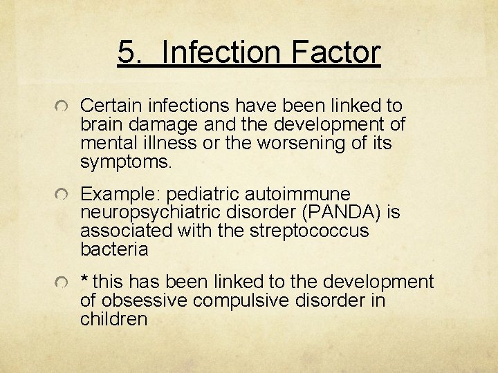 5. Infection Factor Certain infections have been linked to brain damage and the development
