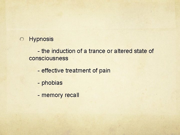 Hypnosis - the induction of a trance or altered state of consciousness - effective