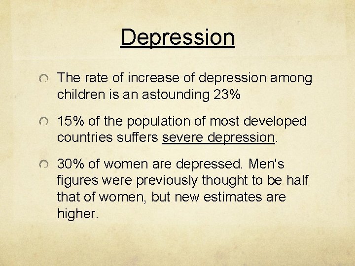 Depression The rate of increase of depression among children is an astounding 23% 15%