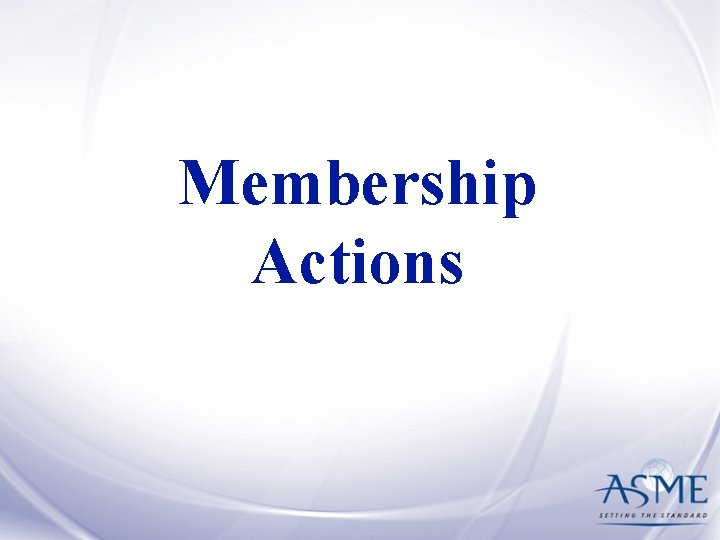 Membership Actions 