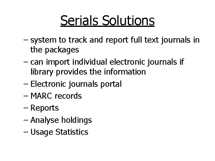 Serials Solutions – system to track and report full text journals in the packages
