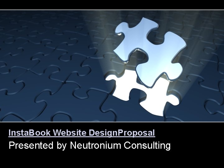 Insta. Book Website Design. Proposal Presented by Neutronium Consulting 