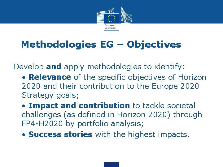 Methodologies EG – Objectives Develop and apply methodologies to identify: • • Relevance of