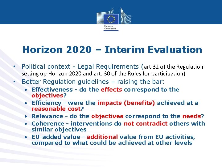 Horizon 2020 – Interim Evaluation • Political context - Legal Requirements (art 32 of