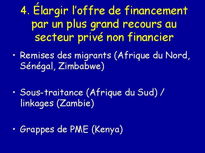 4. Élargir l’offre de financement par un plus grand recours au secteur privé non