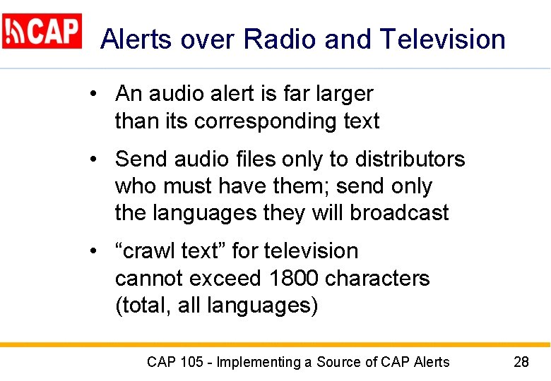 Alerts over Radio and Television • An audio alert is far larger than its