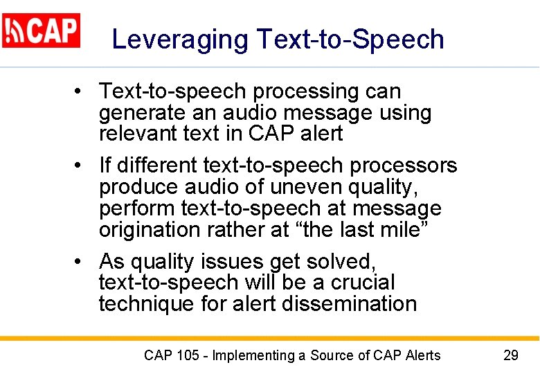 Leveraging Text-to-Speech • Text-to-speech processing can generate an audio message using relevant text in