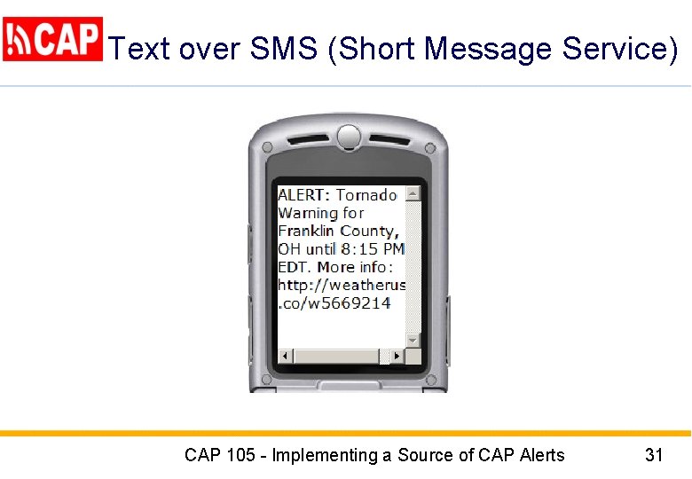 Text over SMS (Short Message Service) CAP 105 - Implementing a Source of CAP