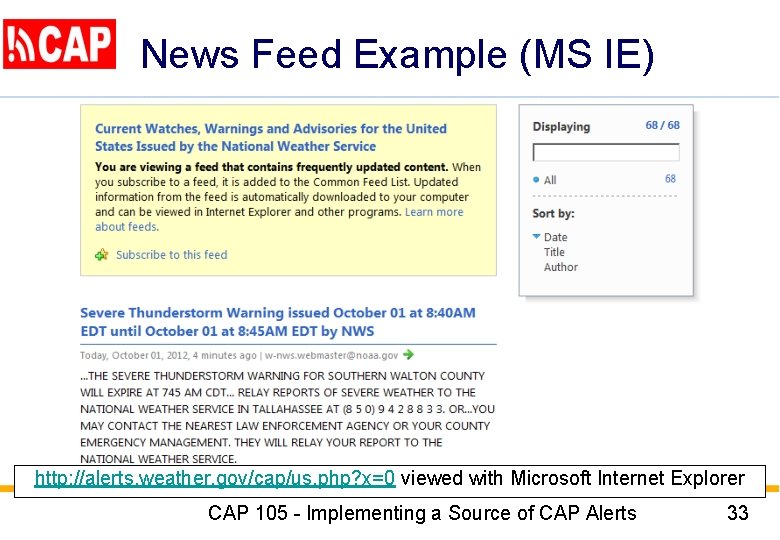 News Feed Example (MS IE) http: //alerts. weather. gov/cap/us. php? x=0 viewed with Microsoft