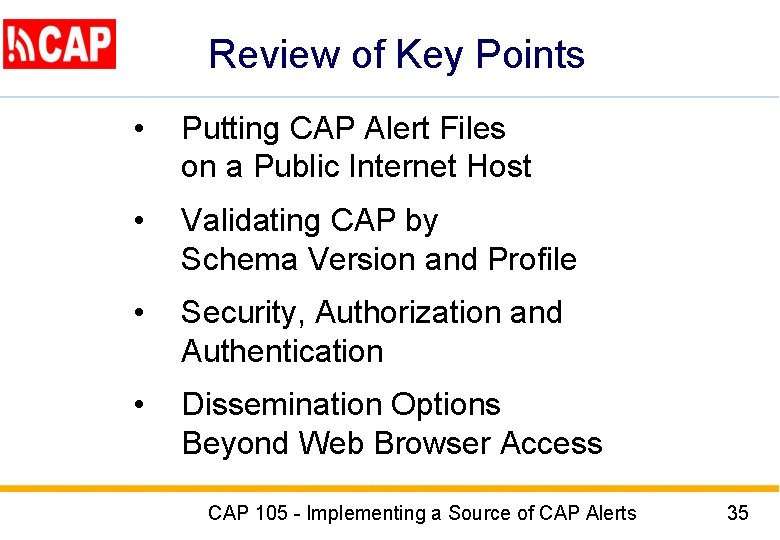 Review of Key Points • Putting CAP Alert Files on a Public Internet Host