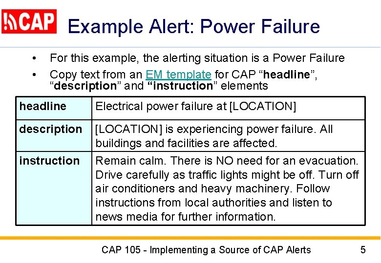 Example Alert: Power Failure • • For this example, the alerting situation is a