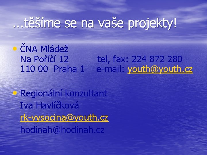 . . . těšíme se na vaše projekty! • ČNA Mládež Na Poříčí 12