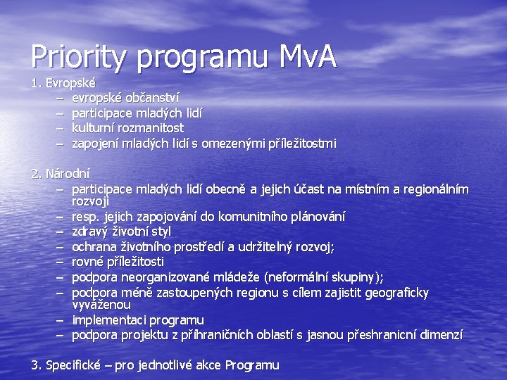 Priority programu Mv. A 1. Evropské – evropské občanství – participace mladých lidí –