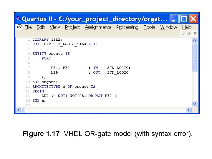 Figure 1. 17 VHDL OR-gate model (with syntax error). 