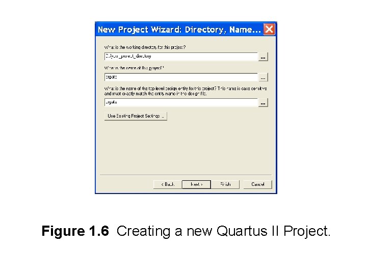 Figure 1. 6 Creating a new Quartus II Project. 