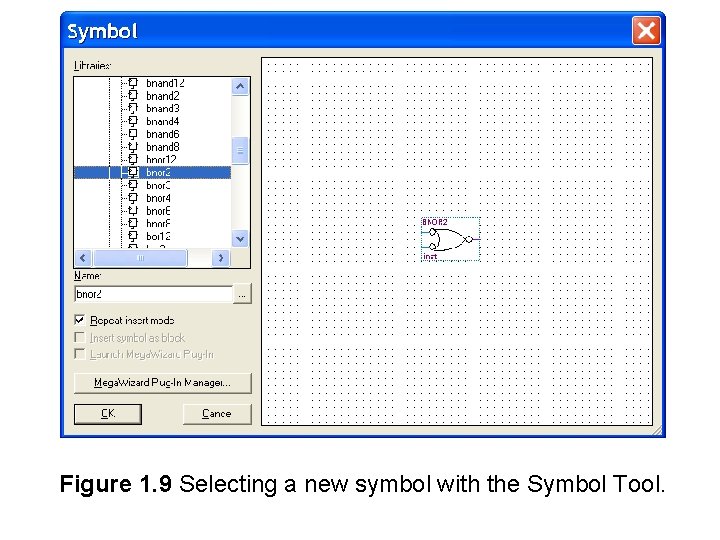 Figure 1. 9 Selecting a new symbol with the Symbol Tool. 