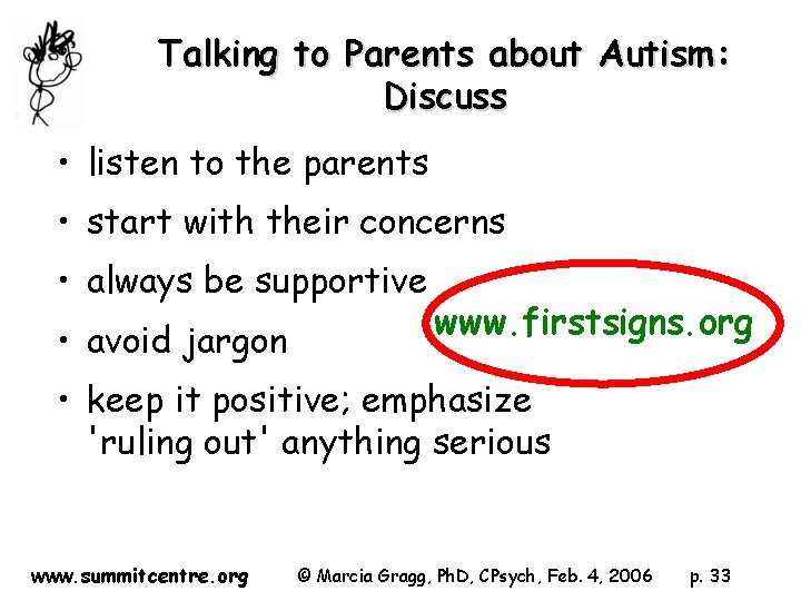 Talking to Parents about Autism: Discuss • listen to the parents • start with