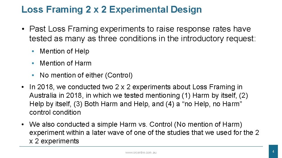 Loss Framing 2 x 2 Experimental Design • Past Loss Framing experiments to raise