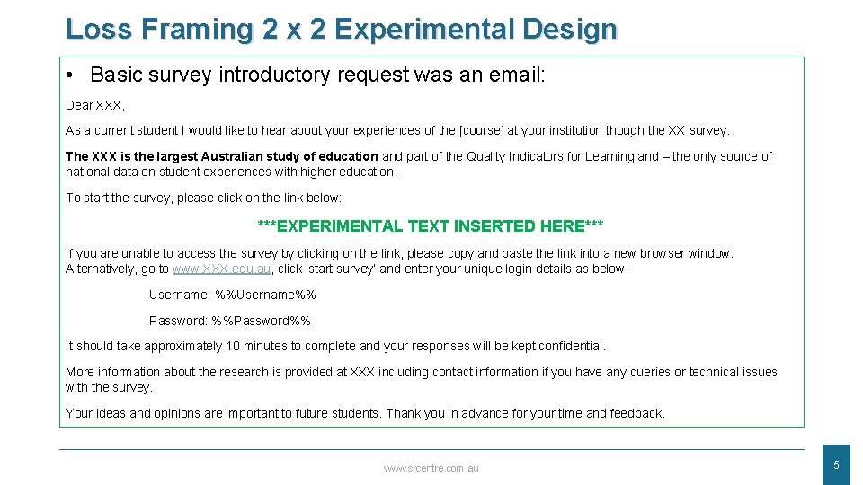Loss Framing 2 x 2 Experimental Design • Basic survey introductory request was an