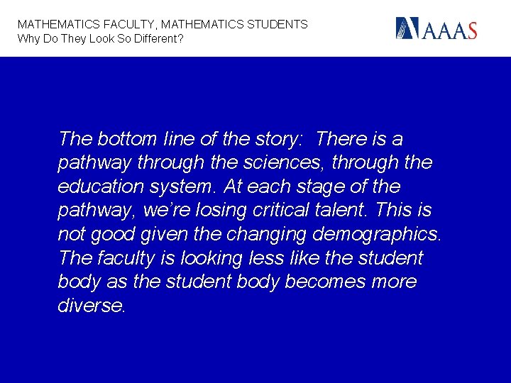 MATHEMATICS FACULTY, MATHEMATICS STUDENTS Why Do They Look So Different? The bottom line of