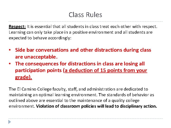 Class Rules Respect: It is essential that all students in class treat each other
