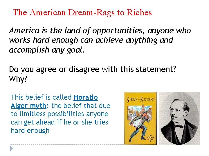 The American Dream-Rags to Riches America is the land of opportunities, anyone who works