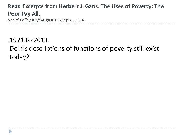 Read Excerpts from Herbert J. Gans. The Uses of Poverty: The Poor Pay All.