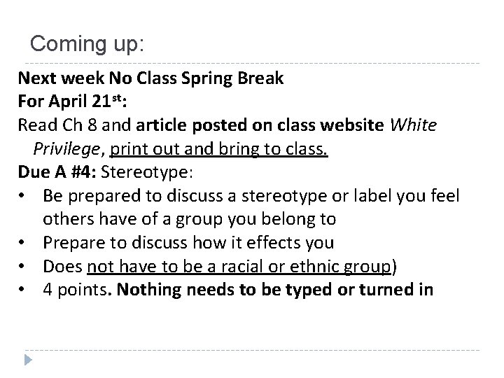 Coming up: Next week No Class Spring Break For April 21 st: Read Ch