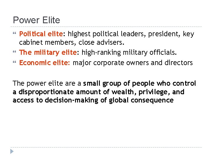 Power Elite Political elite: highest political leaders, president, key cabinet members, close advisers. The