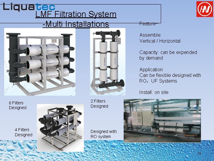 LMF Filtration System -Multi Installations Feature~ Assemble: Vertical / Horizontal Capacity: can be expended