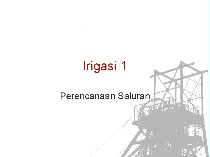 Irigasi 1 Perencanaan Saluran 