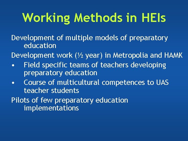 Working Methods in HEIs Development of multiple models of preparatory education Development work (½ Working Methods in HEIs Development of multiple models of preparatory education Development work (½