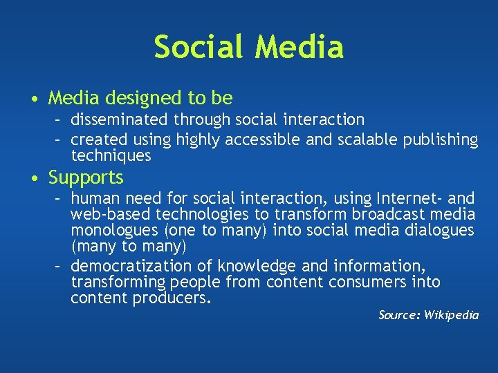Social Media • Media designed to be – disseminated through social interaction – created Social Media • Media designed to be – disseminated through social interaction – created