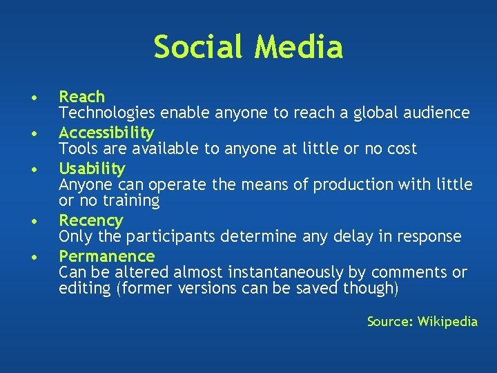 Social Media • • • Reach Technologies enable anyone to reach a global audience Social Media • • • Reach Technologies enable anyone to reach a global audience