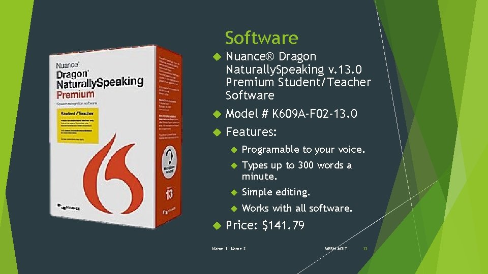 Software Nuance® Dragon Naturally. Speaking v. 13. 0 Premium Student/Teacher Software Model # K