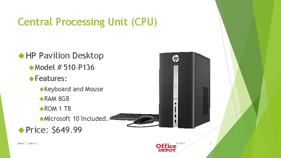 Central Processing Unit (CPU) HP Pavilion Desktop Model # 510 -P 136 Features: Keyboard