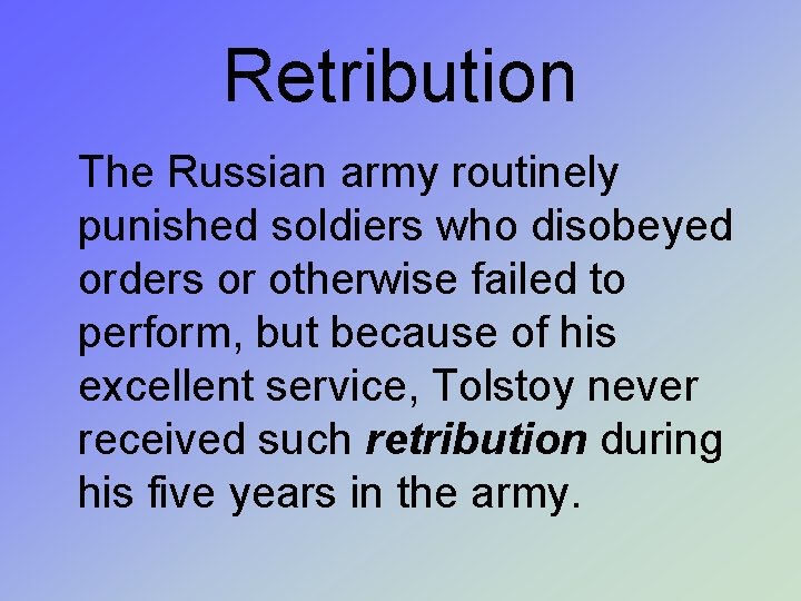 Retribution The Russian army routinely punished soldiers who disobeyed orders or otherwise failed to