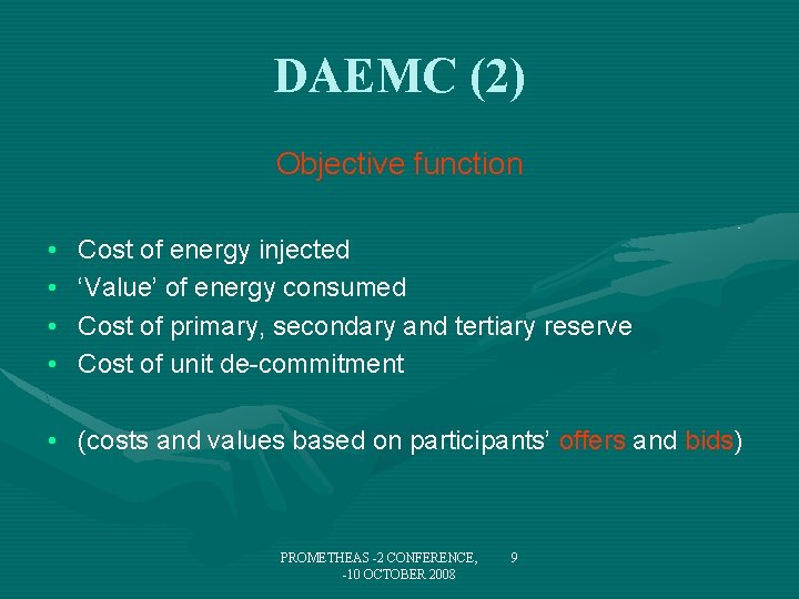 DAEMC (2) Objective function • • Cost of energy injected ‘Value’ of energy consumed